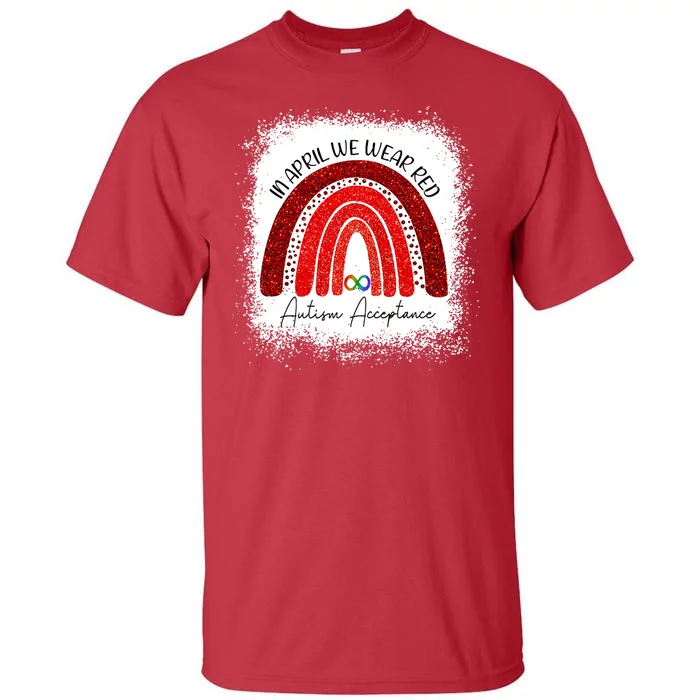 In April We Wear Red Autism Acceptance Tall T-Shirt