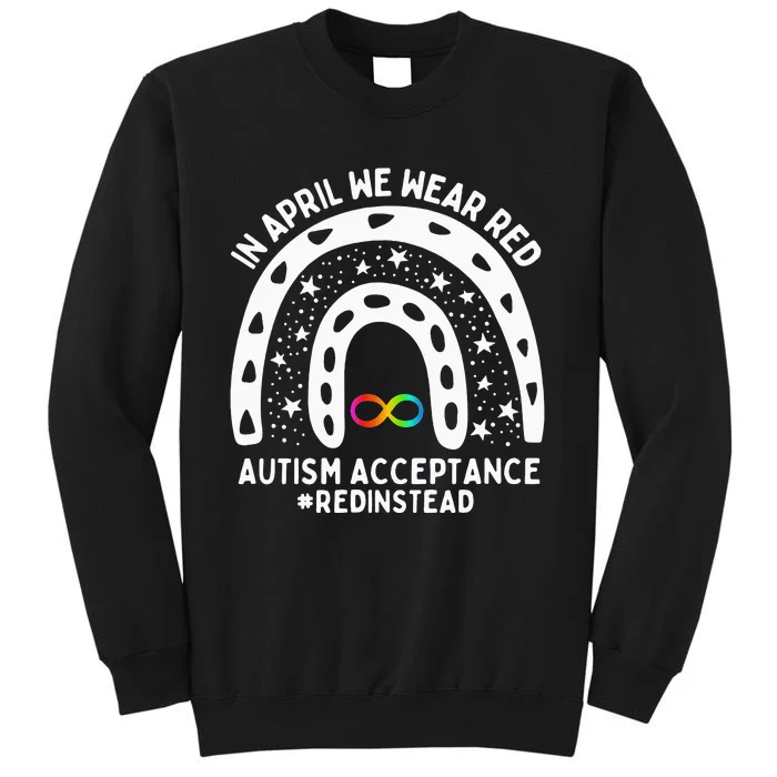 In April We Wear Red Autism Awareness Acceptance Red Instead Tall Sweatshirt