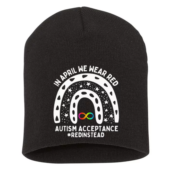 In April We Wear Red Autism Awareness Acceptance Red Instead Short Acrylic Beanie