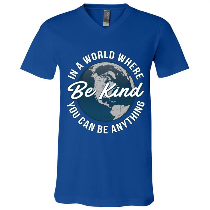 In A World Where You Can Be Anything Be Kind Gift V-Neck T-Shirt