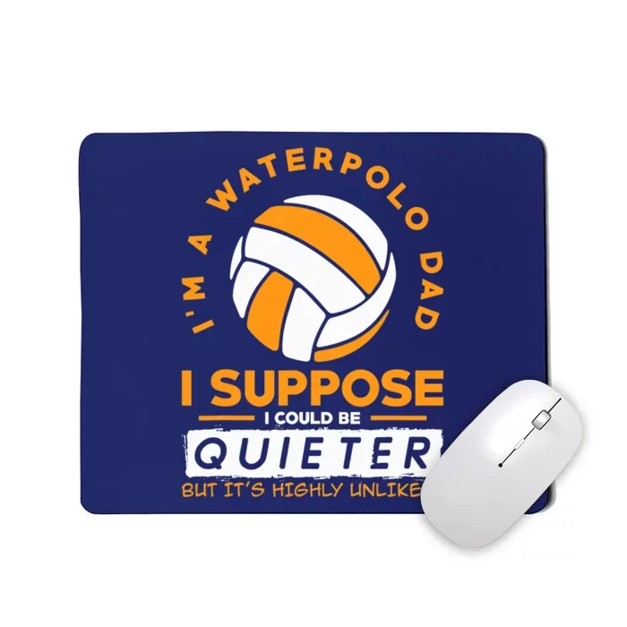 I`m A Waterpolo Dad I Water Polo Mousepad