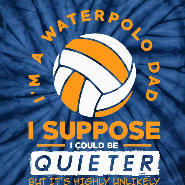 I`m A Waterpolo Dad I Water Polo Tie-Dye T-Shirt