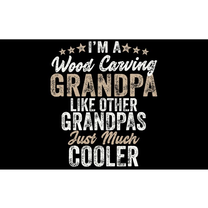 I'm A Wood Carving Grandpa Wood Carver Gifts Wood Carving Bumper Sticker