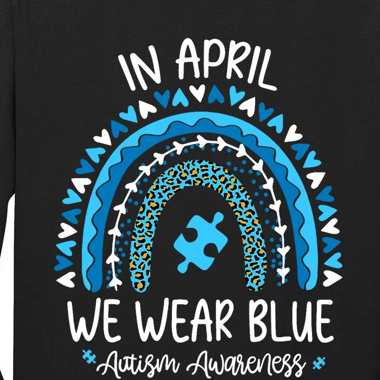 In April We Wear Blue Rainbow Autism Awareness Month Tall Long Sleeve T-Shirt