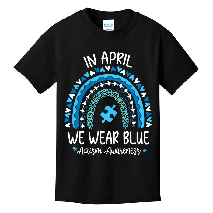 In April We Wear Blue Rainbow Autism Awareness Month Kids T-Shirt