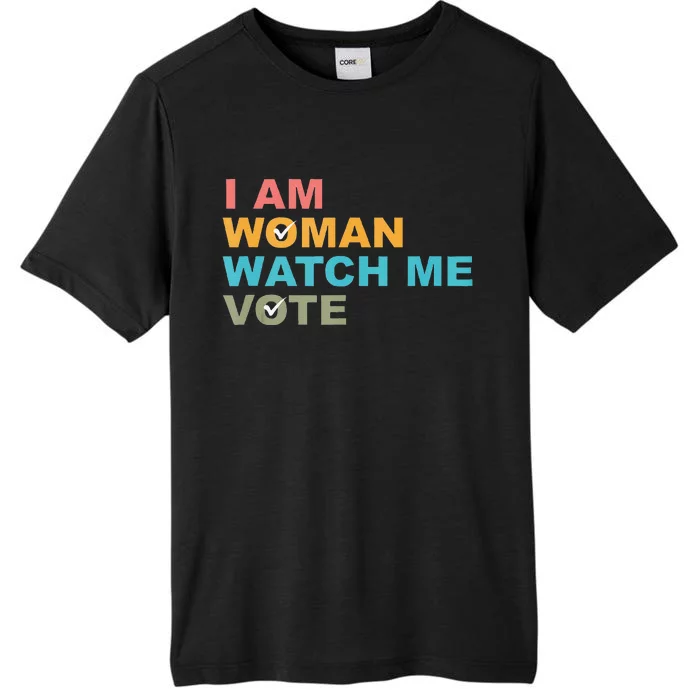 I Am Woman Watch Me Vote ChromaSoft Performance T-Shirt