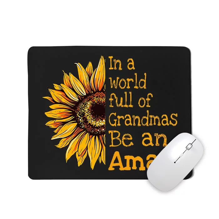 In A World Of Grandmas Be An Ama Special Grandma Mousepad