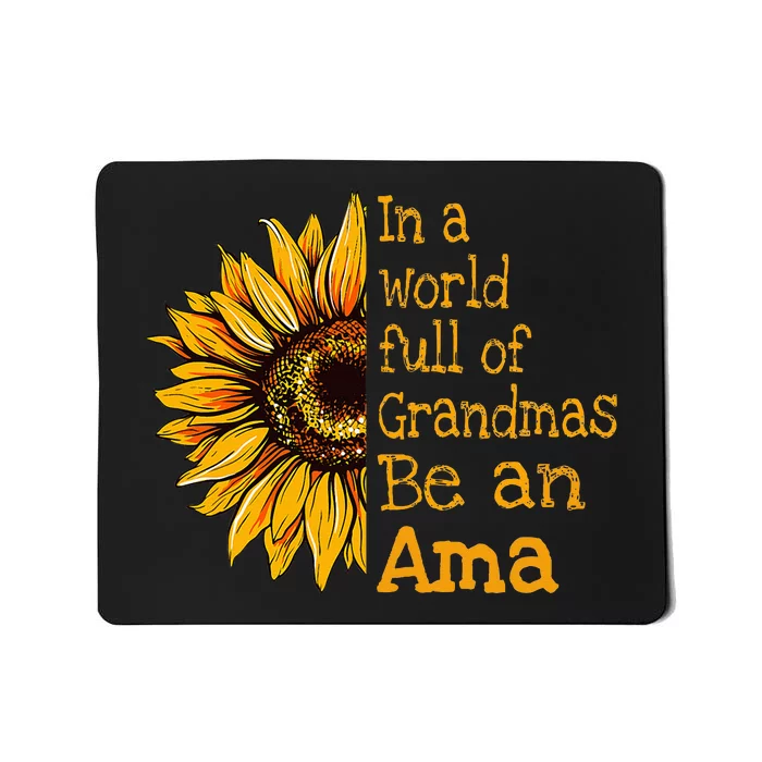 In A World Of Grandmas Be An Ama Special Grandma Mousepad