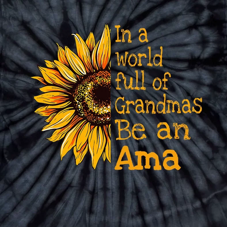 In A World Of Grandmas Be An Ama Special Grandma Tie-Dye T-Shirt