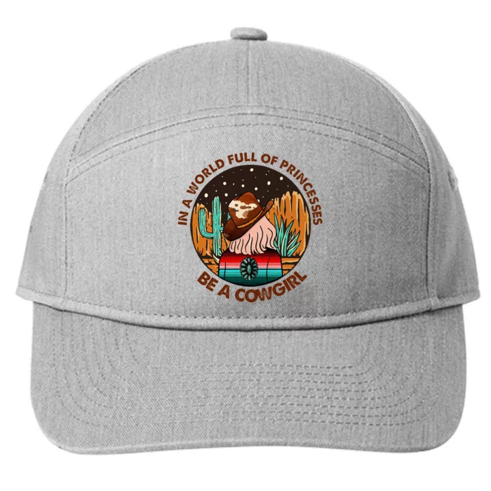 In A World Full Of Princesses Be A Cow Country Gift 7-Panel Snapback Hat