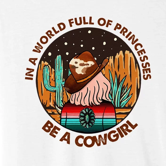 In A World Full Of Princesses Be A Cow Country Gift ChromaSoft Performance T-Shirt