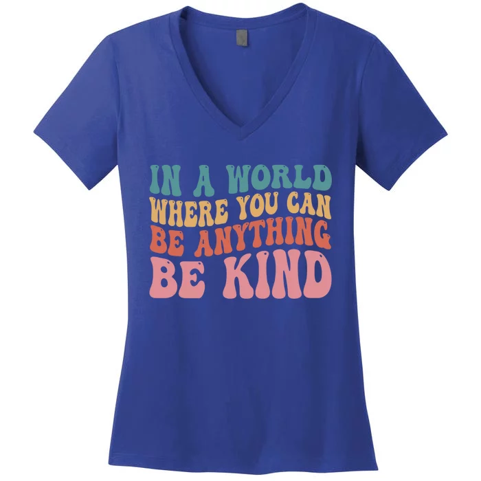 In A World Where You Can Be Anything Be Kind Unity Day Cool Gift Women's V-Neck T-Shirt