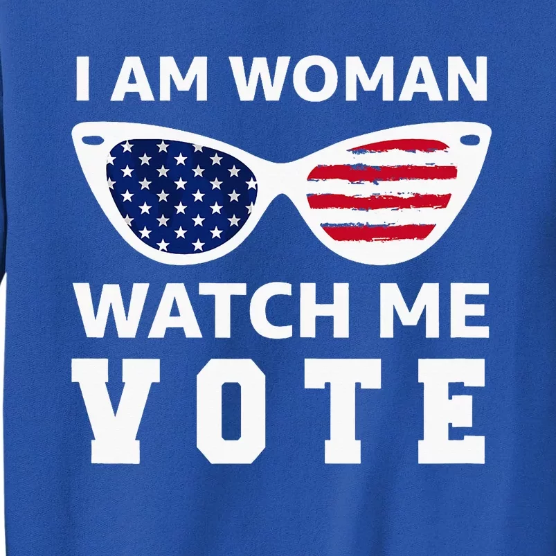 I Am Woman Watch Me Vote Tall Sweatshirt