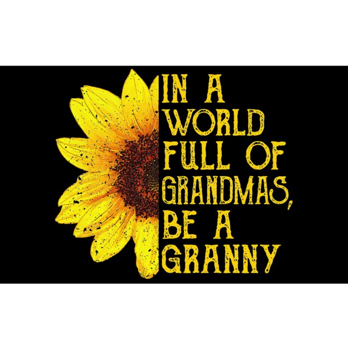 In A World Full Of Grandmas Be A Granny Apparel, Fun Grandma Bumper Sticker