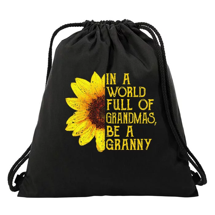 In A World Full Of Grandmas Be A Granny Apparel, Fun Grandma Drawstring Bag