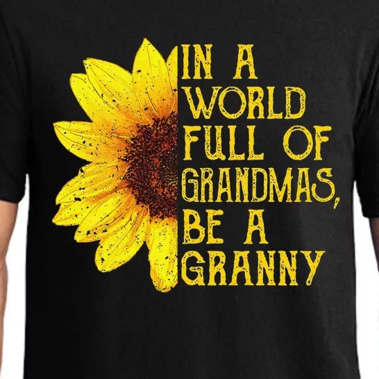 In A World Full Of Grandmas Be A Granny Apparel, Fun Grandma Pajama Set