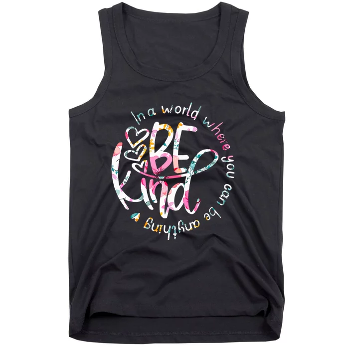 In A World Where You Can Be Anything Be Kind Kindness Tank Top