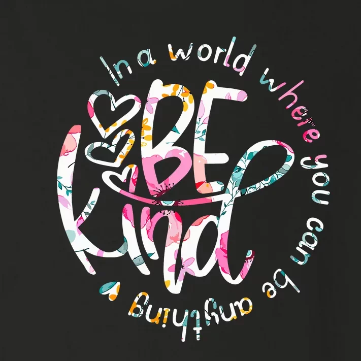 In A World Where You Can Be Anything Be Kind Kindness Toddler Long Sleeve Shirt