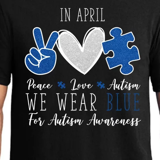 In April We Wear Blue For Autism Peace Love Pajama Set