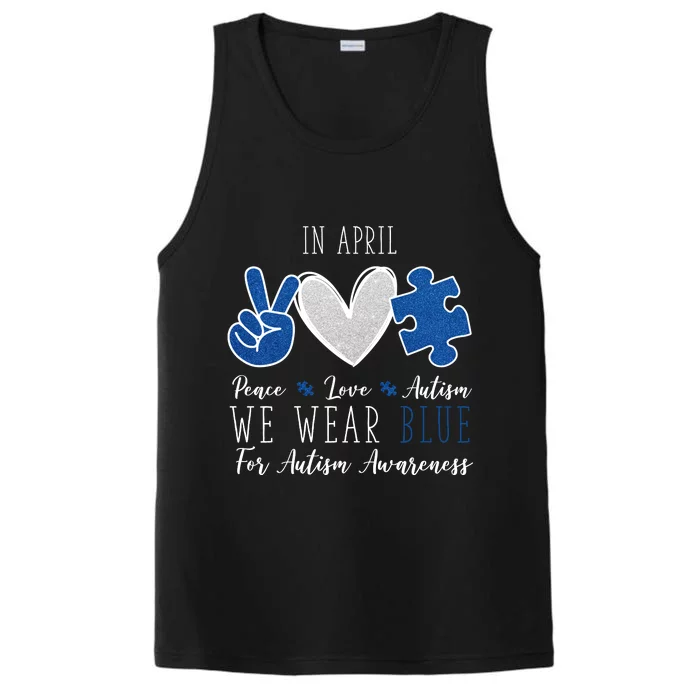 In April We Wear Blue For Autism Peace Love Performance Tank