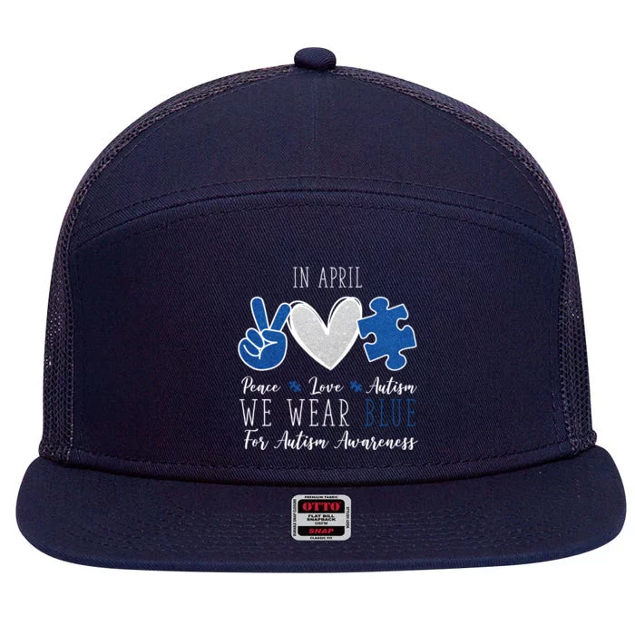 In April We Wear Blue For Autism Peace Love 7 Panel Mesh Trucker Snapback Hat