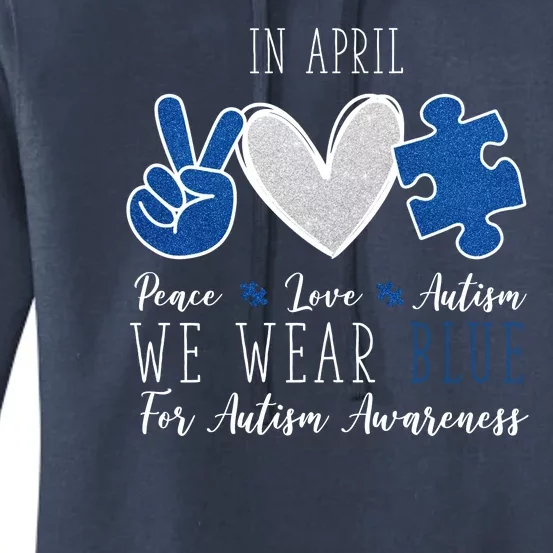 In April We Wear Blue For Autism Peace Love Women's Pullover Hoodie