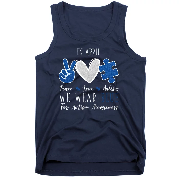 In April We Wear Blue For Autism Peace Love Tank Top