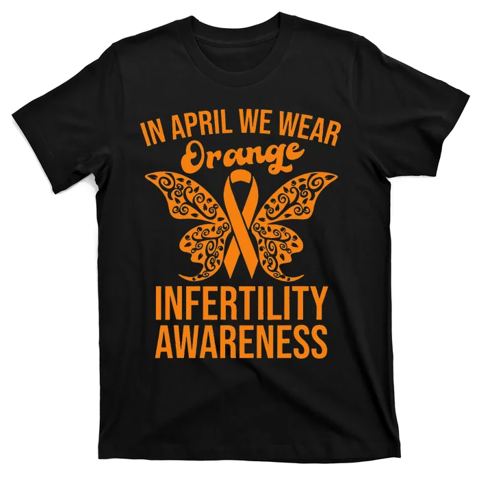 In April We Wear Orange Butterfly Infertility Awareness Week T-Shirt