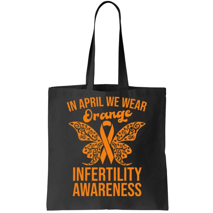 In April We Wear Orange Butterfly Infertility Awareness Week Tote Bag