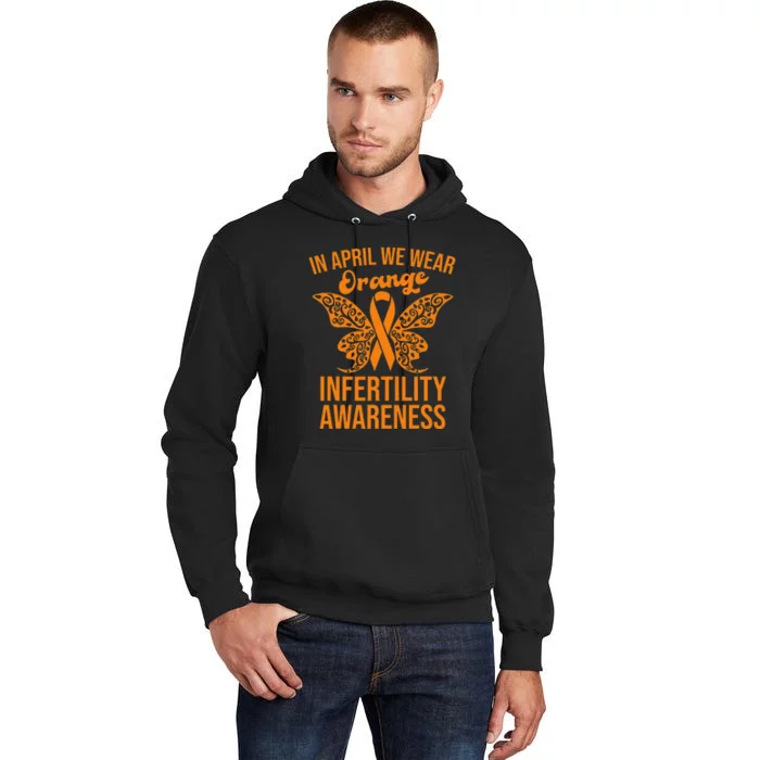 In April We Wear Orange Butterfly Infertility Awareness Week Tall Hoodie