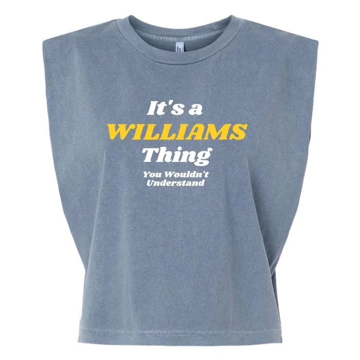 Its A Williams Thing You Wouldnt Understand Family Name Cute Gift Garment-Dyed Women's Muscle Tee