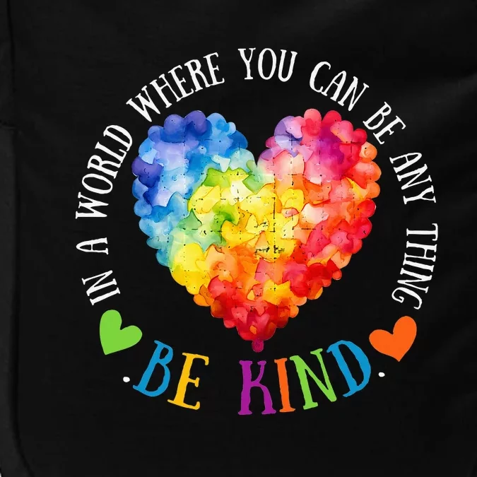 In A World Where You Can Be Anything Be Kind Impact Tech Backpack