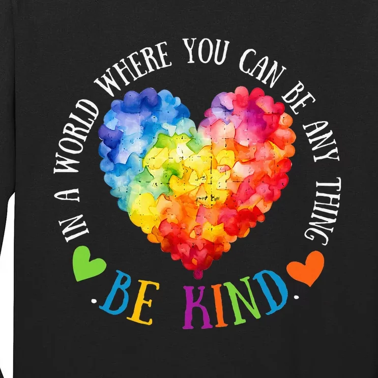 In A World Where You Can Be Anything Be Kind Tall Long Sleeve T-Shirt