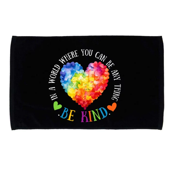 In A World Where You Can Be Anything Be Kind Microfiber Hand Towel