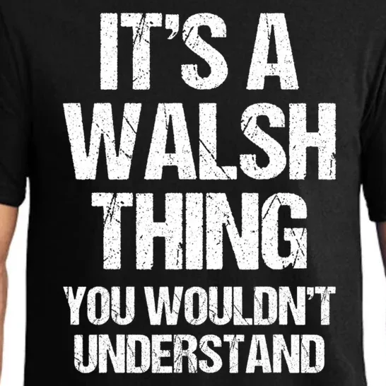 ItS A Walsh Thing You WouldnT Understand Funny Walsh Pajama Set