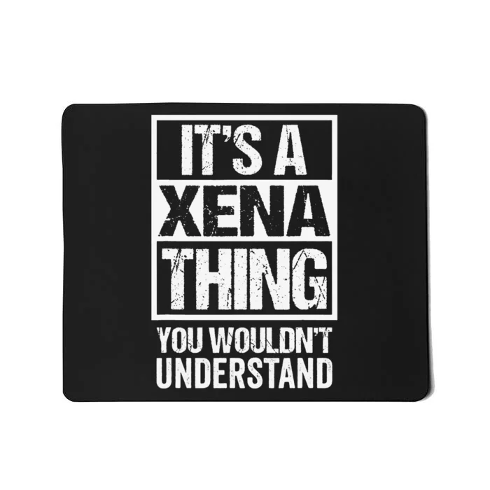 It's A Xena Thing You Wouldn't Understand Pet Name Mousepad