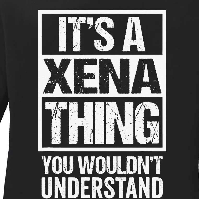 It's A Xena Thing You Wouldn't Understand Pet Name Ladies Long Sleeve Shirt