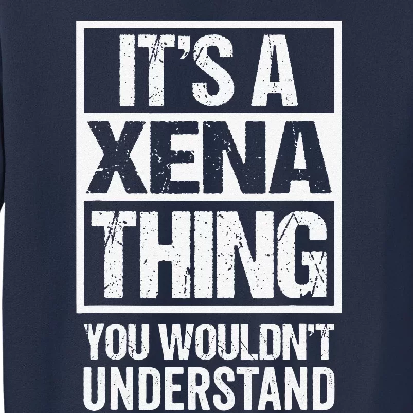 Its A Xena Thing You Wouldnt Understand Pet Name Sweatshirt