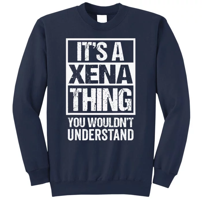 Its A Xena Thing You Wouldnt Understand Pet Name Sweatshirt