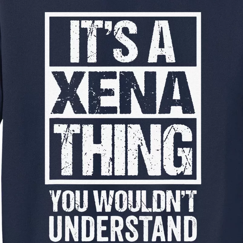 Its A Xena Thing You Wouldnt Understand Pet Name Tall Sweatshirt