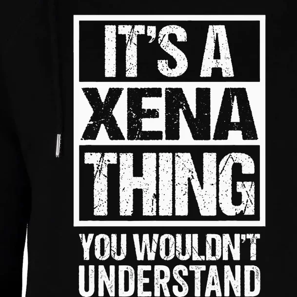 Its A Xena Thing You Wouldnt Understand Pet Name Womens Funnel Neck Pullover Hood