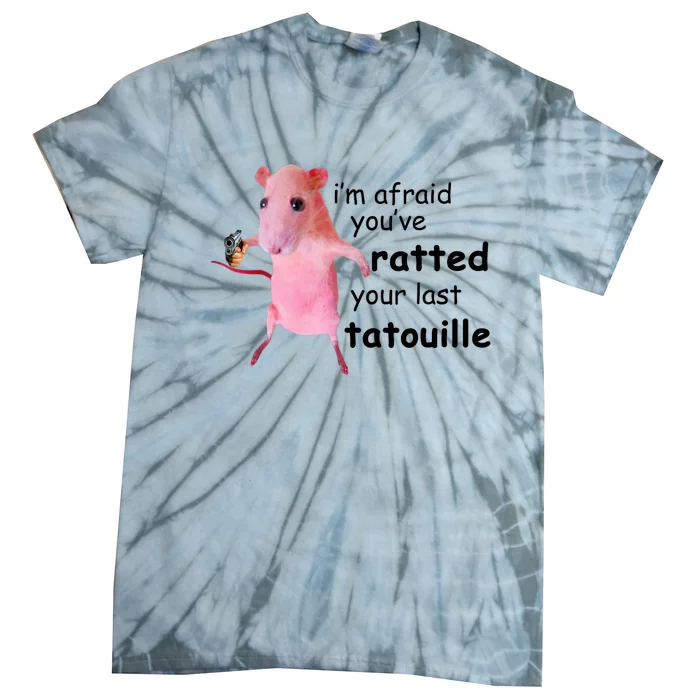 Im Afraid Youve Ratted Your Last Tatouille Funny Pink Rat Tie-Dye T-Shirt