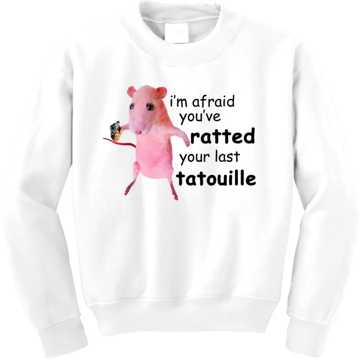 Im Afraid Youve Ratted Your Last Tatouille Funny Pink Rat Kids Sweatshirt