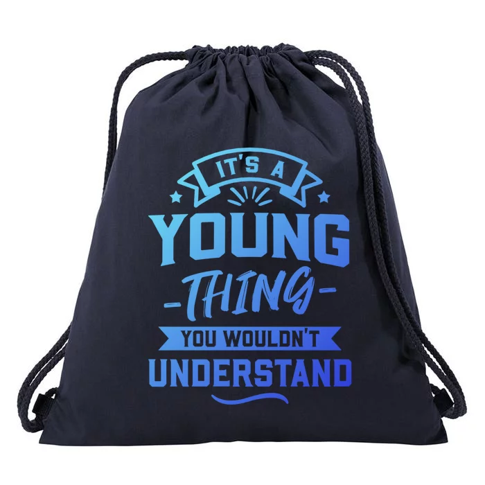 Its A Young Thing You Wouldnt Understand Surname Gift Drawstring Bag