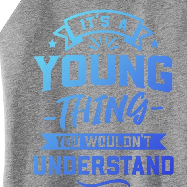 Its A Young Thing You Wouldnt Understand Surname Gift Women’s Perfect Tri Rocker Tank