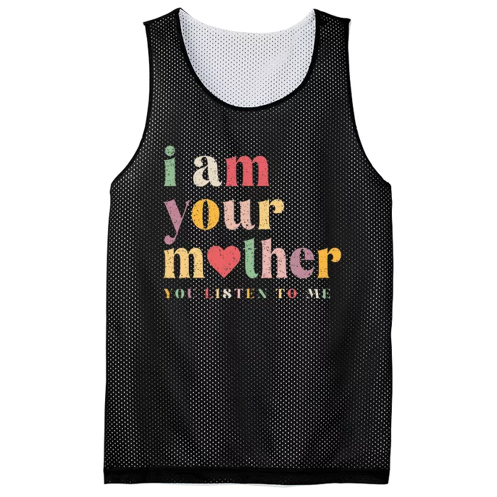 I Am Your Mother You Listen To Me Mothers Day Mesh Reversible Basketball Jersey Tank