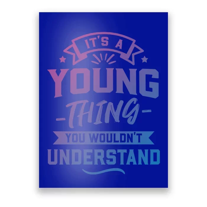 Its A Young Thing You Wouldnt Understand Surname Gift Poster