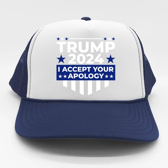 I Accept Your Apology 2024 Trucker Hat