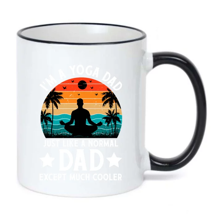 IM A Yoga Dad Just Like A Normal Dad Except Much Cooler Great Gift Black Color Changing Mug