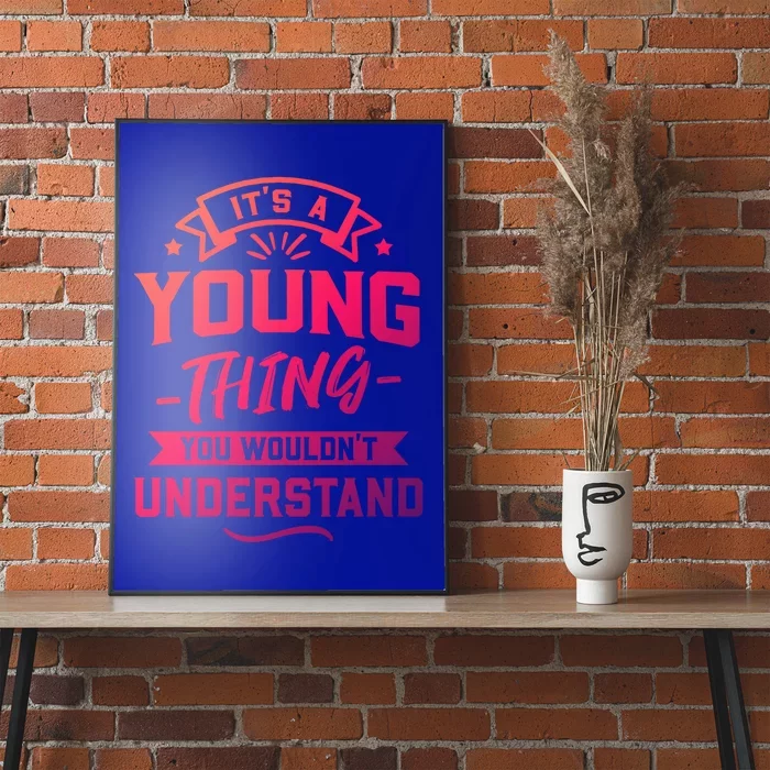 Its A Young Thing You Wouldnt Understand Surname Gift Poster